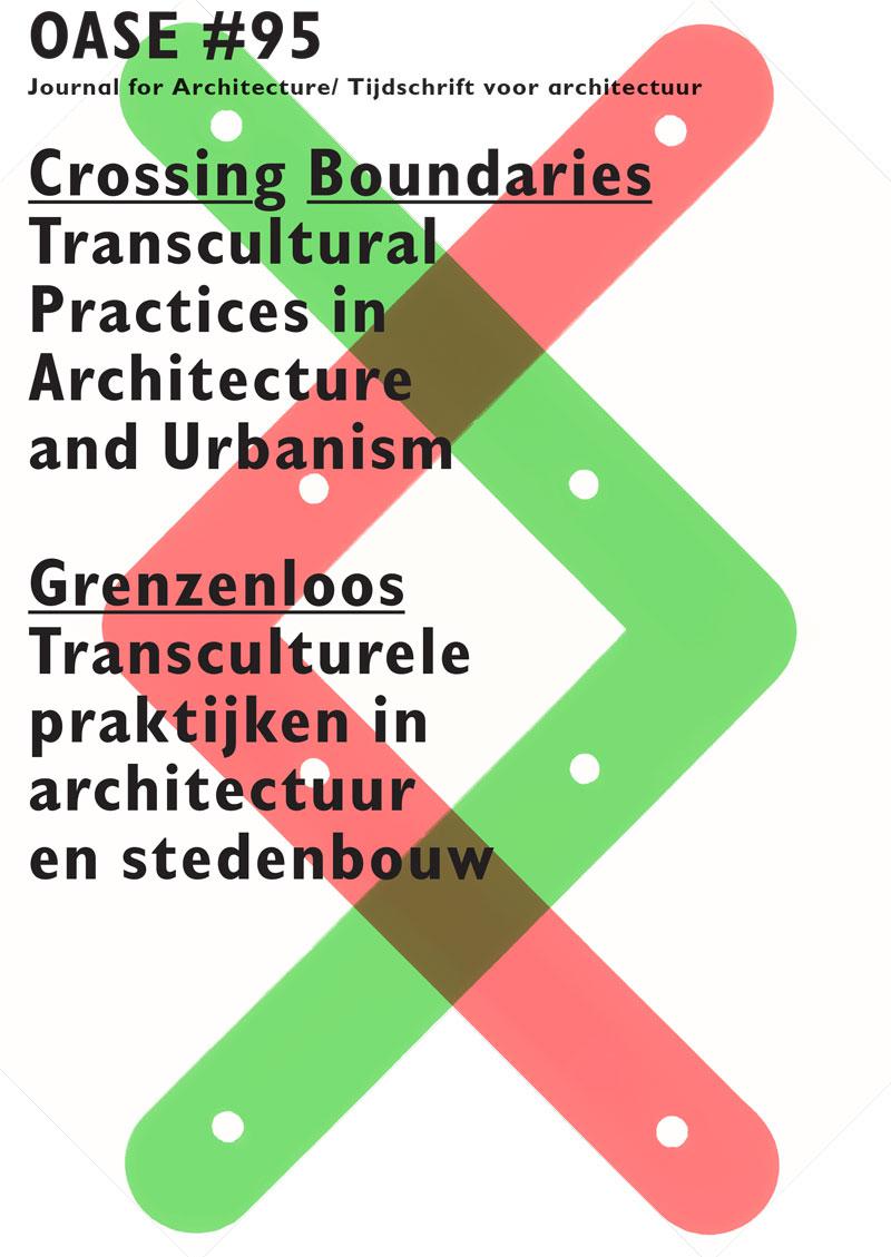 Oase 95 Crossing Boundaries. Transcultural Practices in Architecture and Urbanism