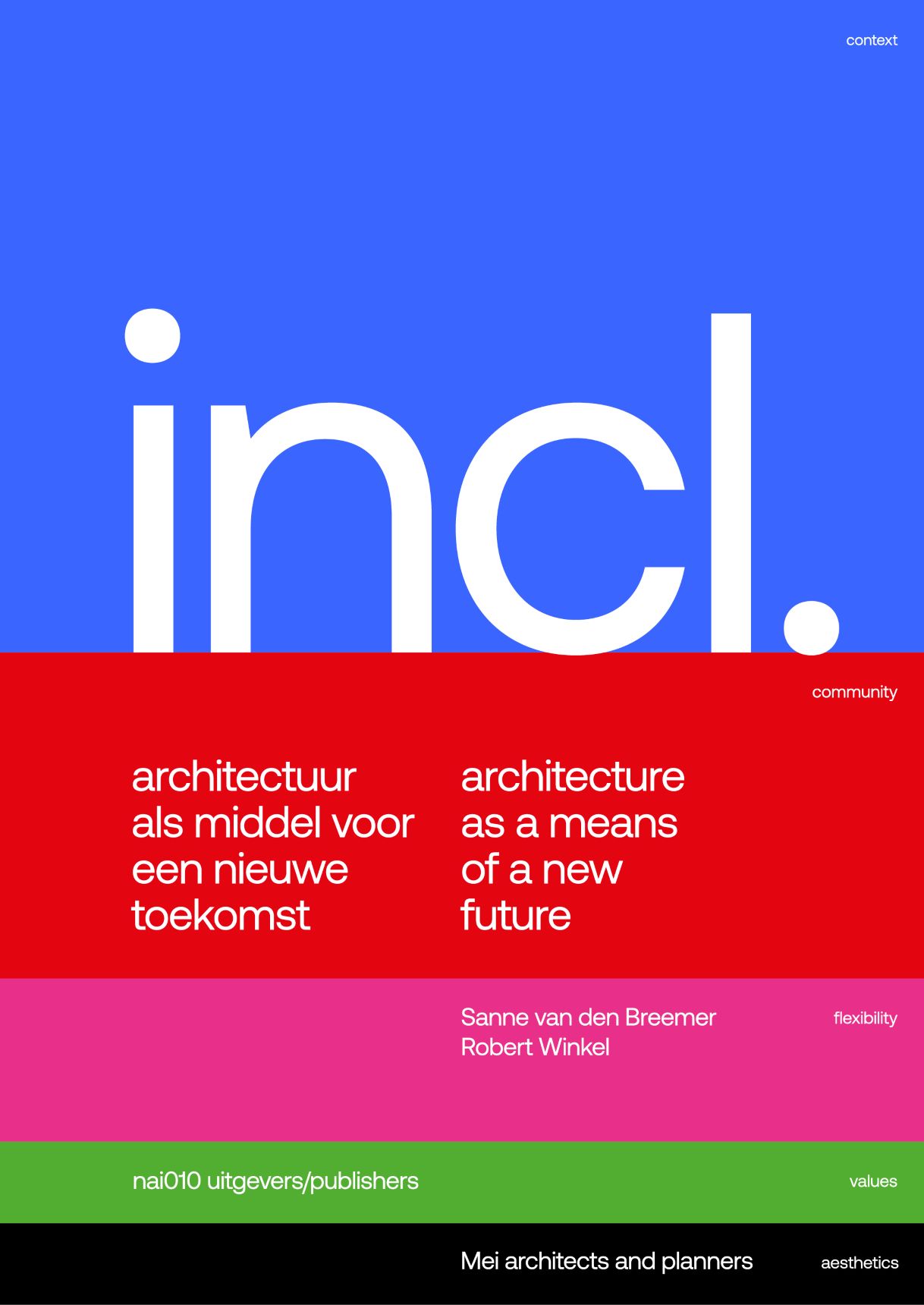 Included. Architectuur als middel voor een nieuwe toekomst / Architecture as a Means for a New Future
